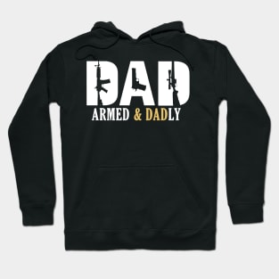 Armed And Dadly - Fathers Day Hoodie